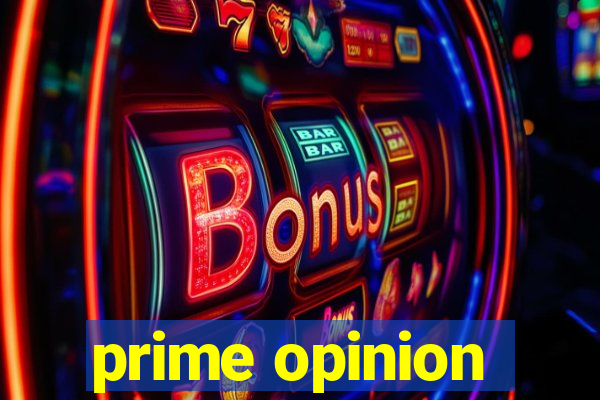 prime opinion